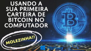 Leia mais sobre o artigo Instalando e Usando a sua primeira Carteira de Bitcoin no Windows